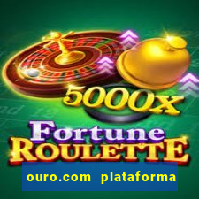 ouro.com plataforma de jogos